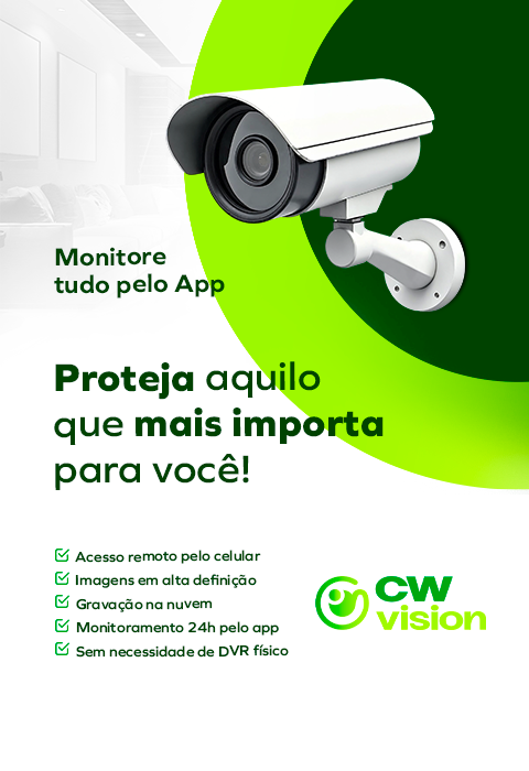 CW Vision – câmeras de monitoramento pelo app